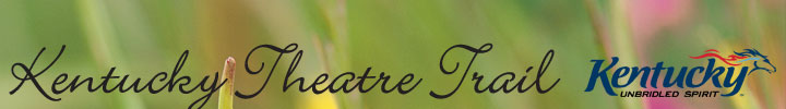Kentucky Theatre Trail -- 8 Great Theatres in Kentucky (cb)